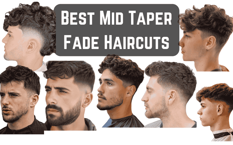 Best Mid Taper Fade Haircut for Men